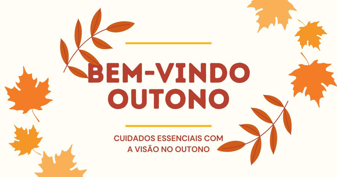 Cuidados Essenciais com a Visão no Outono